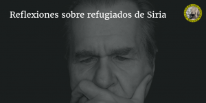 Reflexiones sobre refugiados de Siria