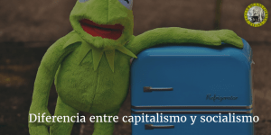 Diferencia entre el capitalismo y el socialismo