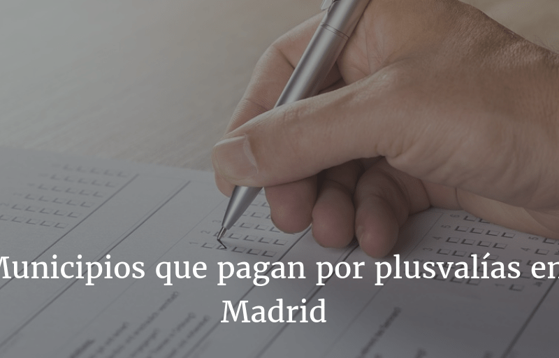 Municipios que pagan por plusvalías en Madrid