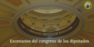 Escenarios del congreso de los diputados