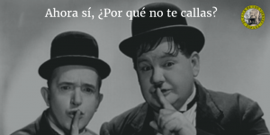 Ahora sí, ¿Por qué no te callas?