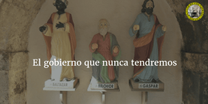 El gobierno que nunca tendremos