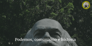 Podemos, comunismo e historia