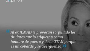 María Jamardo sobre JEMAD. Un militar sin agallas