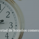 A favor de que la Junta garantice la plena libertad de horarios comerciales