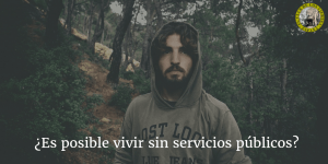 ¿Es posible vivir sin servicios públicos?