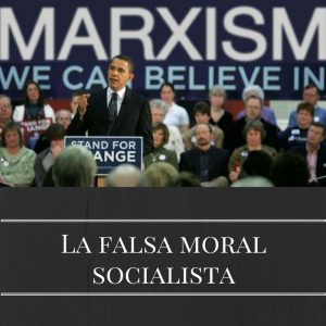 Falsa moral socialista y sus intereses personales