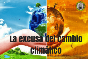La excusa del Cambio Climático