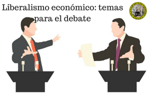 Liberalismo económico: temas para el debate