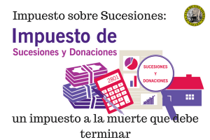 Impuesto sobre Sucesiones: un impuesto a la muerte que debe terminar