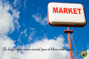 Libre mercado, no hay nada más social