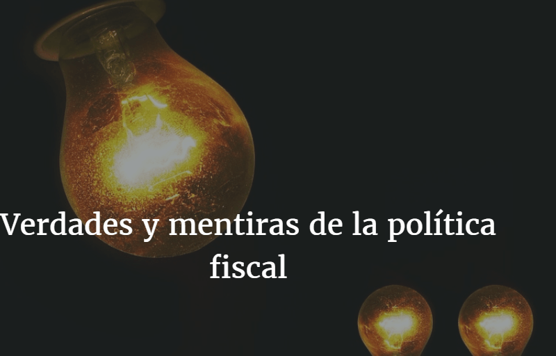 Verdades y mentiras de la política fiscal