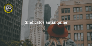 Sindicatos anti-alquiler, un atentado contra la libertad