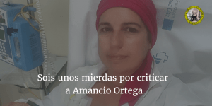 Criticar a Amancio Ortega