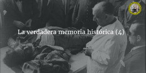 La verdadera memoria histórica (4)