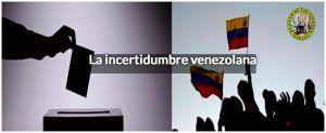 La Incertidumbre Venezolana