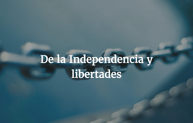 De independencia y libertades