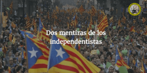 Dos mentiras de los independentistas
