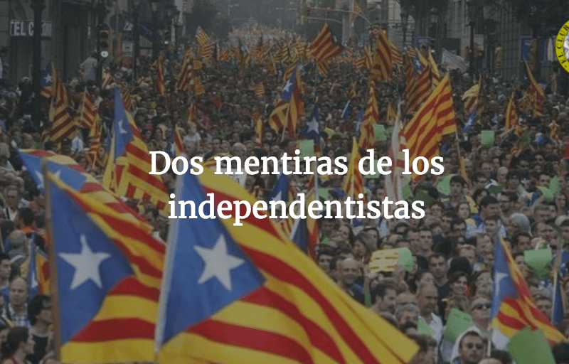 Dos mentiras de los independentistas