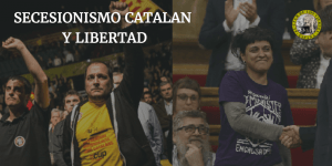 Secesionismo Catalán y Libertad