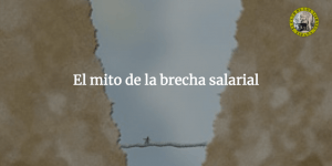 El Mito de la Brecha Salarial