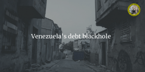 Venezuela's debt blackhole
