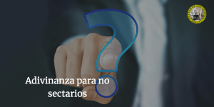 Adivinanza para no sectarios